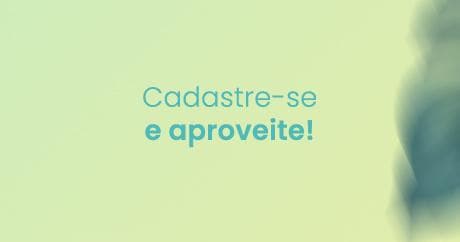 Cadastre-se e aproveite!